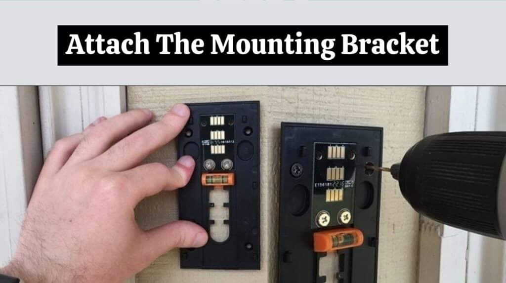 Attach The Ring Doorbell Mounting Bracket