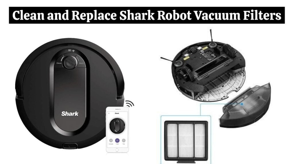 Clean and Replace Shark Robot Vacuum Filters