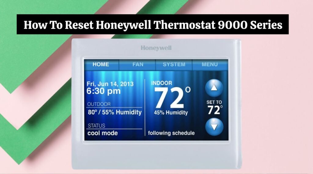 How To Reset Honeywell Thermostat 9000 Series