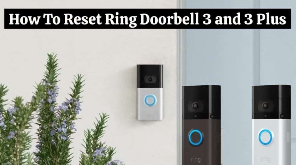 How To Reset Ring Doorbell 3 and 3 Plus