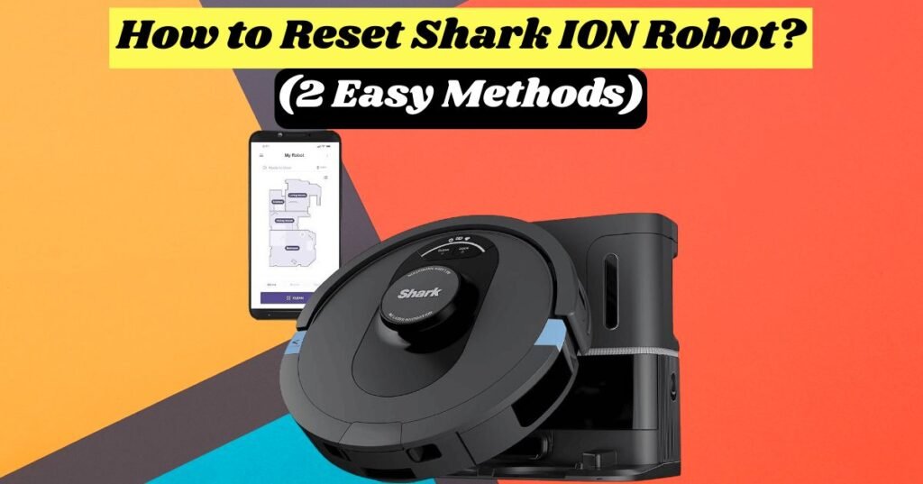 How to Reset Shark ION Robot