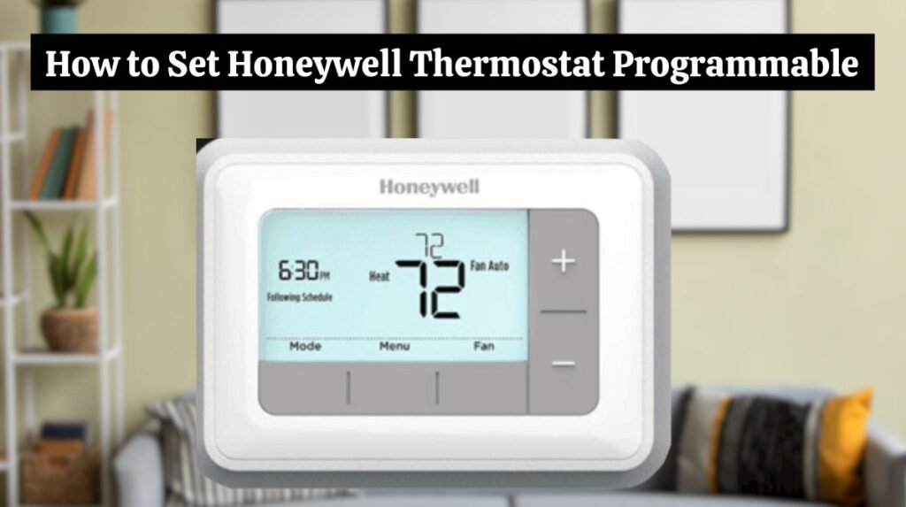 How to Set Honeywell Thermostat Programmable