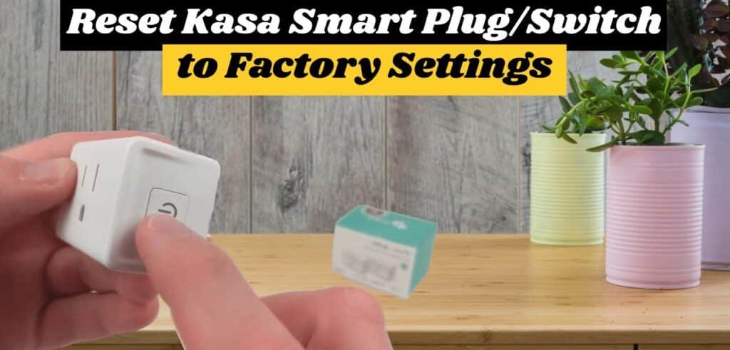 Reset Kasa Smart Plug
