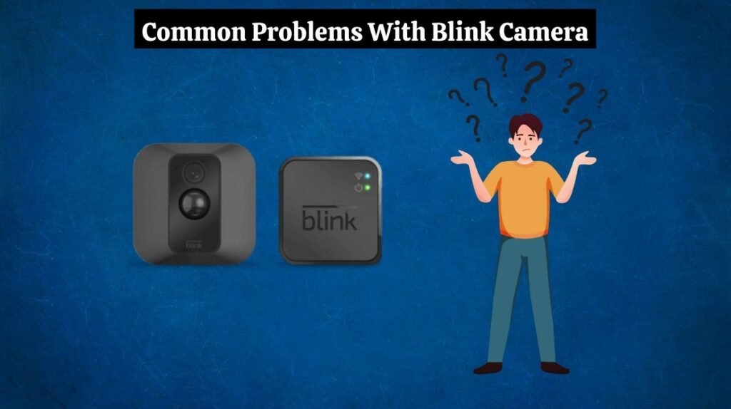 Common Problems With Blink Camera