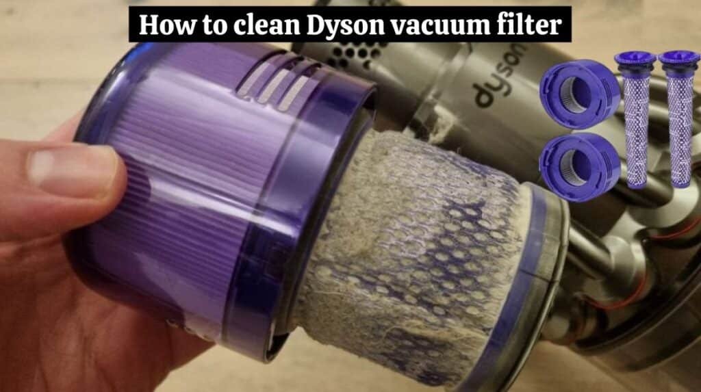 How to clean Dyson vacuum filter