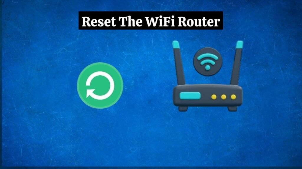 Reset The WiFi Router