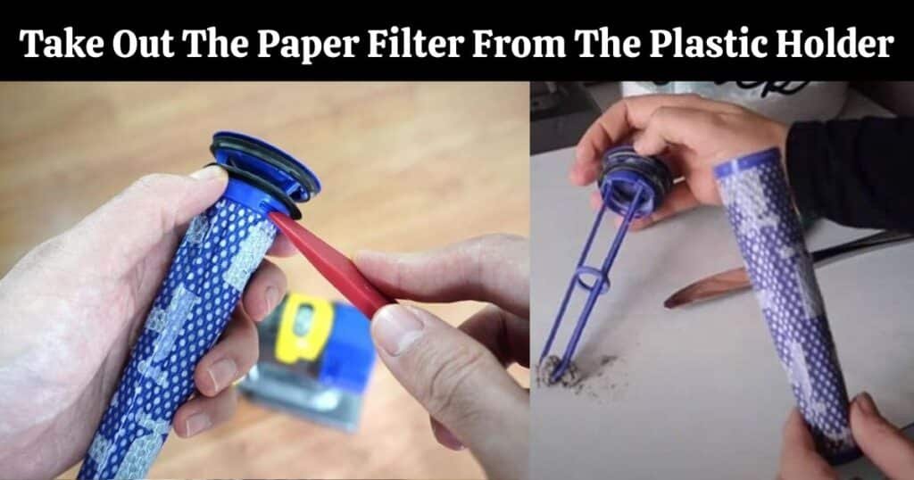 Take Out The Dyson Vacuum Paper Filter