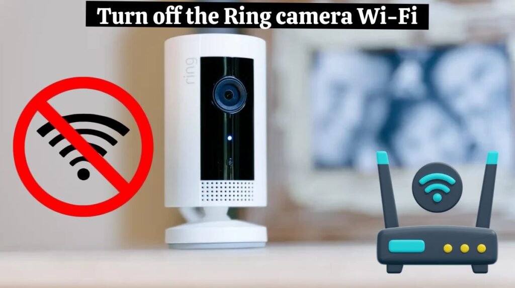 Turn off Ring camera Wi-Fi