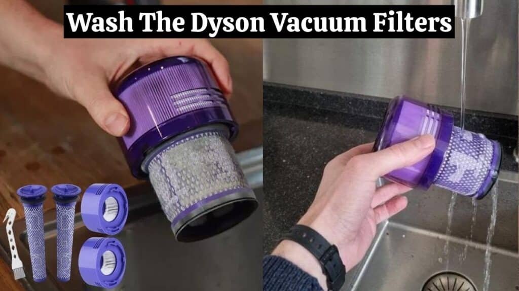 Wash The Dyson Vacuum Filters