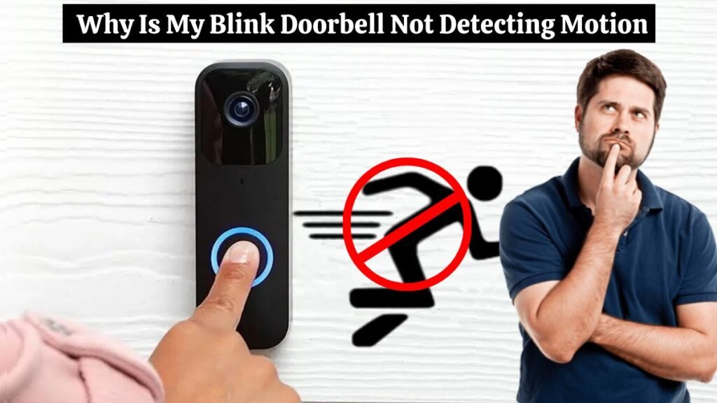 Why Is My Blink Doorbell Not Detecting Motion