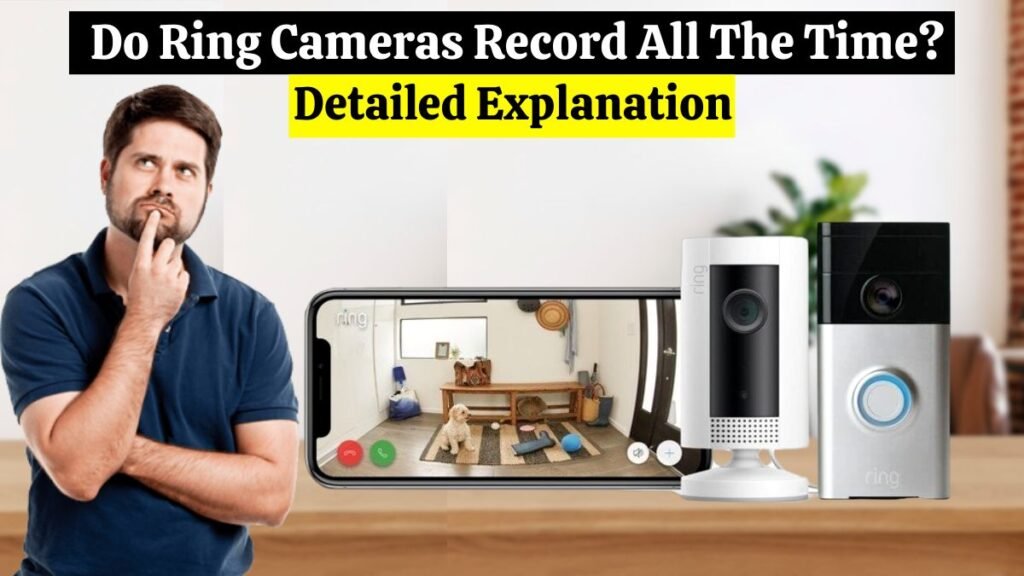 Do Ring Cameras Record All The Time