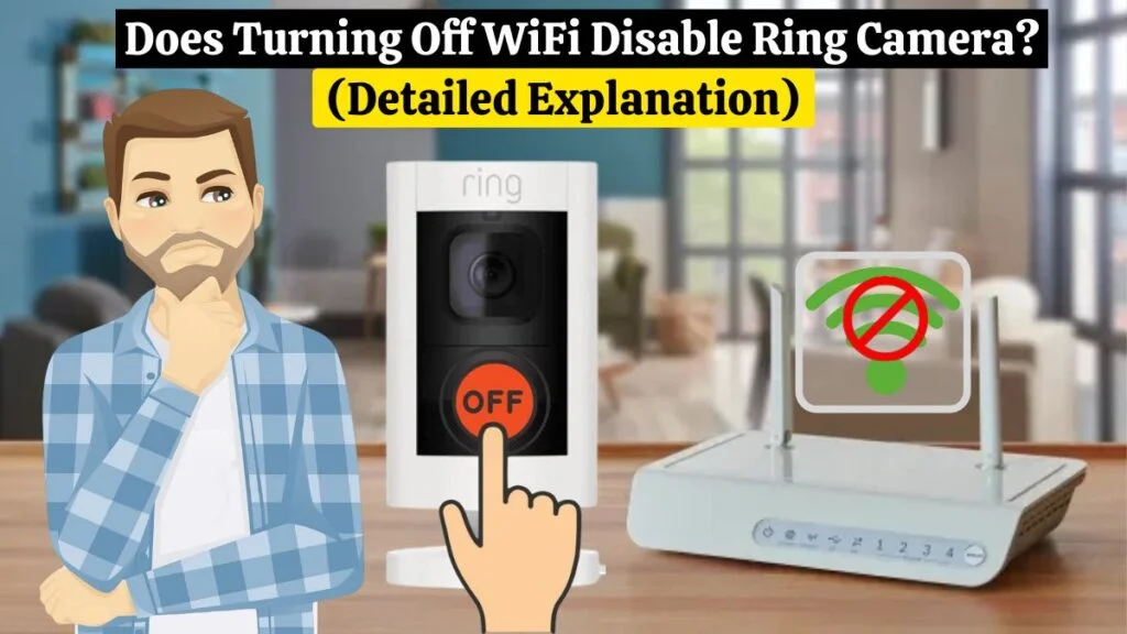 Does Turning Off WiFi Disable Ring Camera