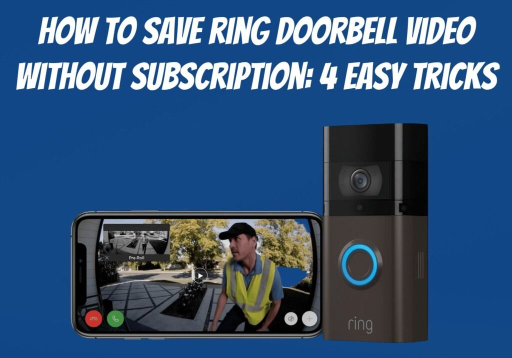 How to Save Ring Doorbell Video Without Subscription
