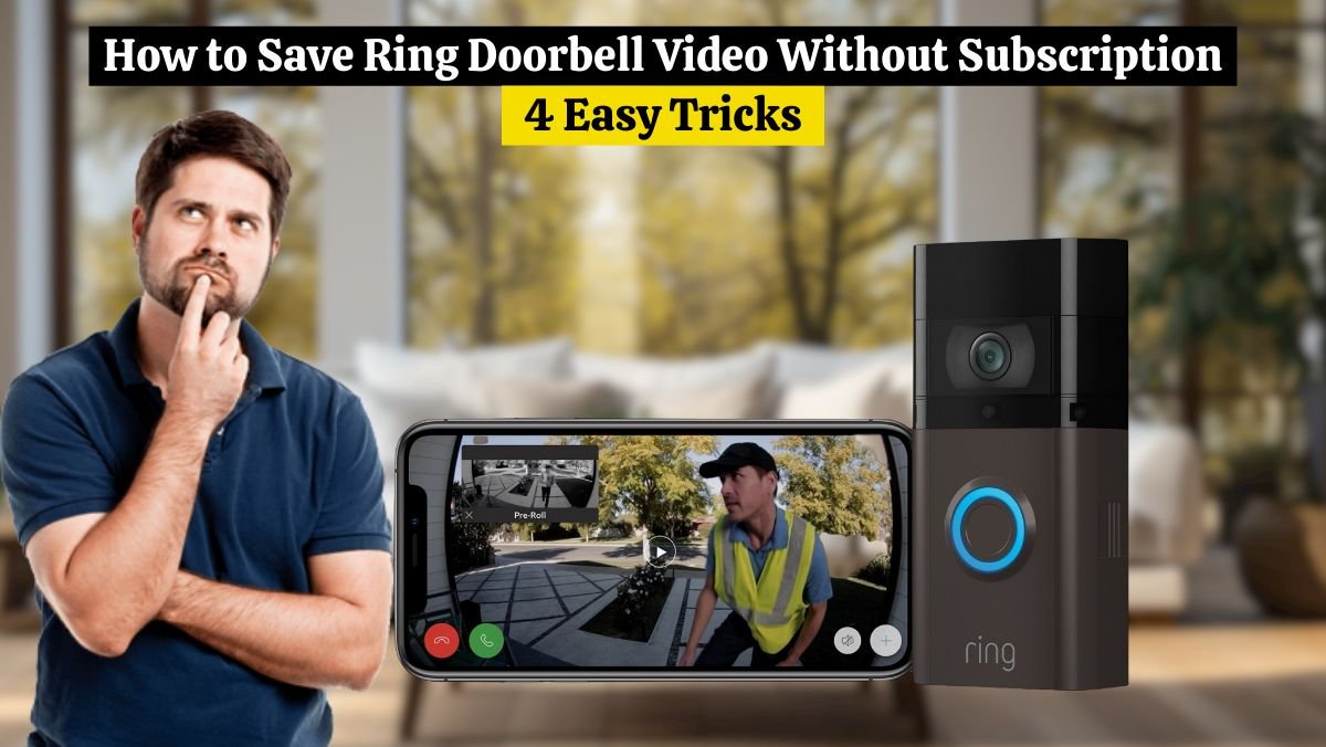 How to Save Ring Doorbell Video Without Subscription