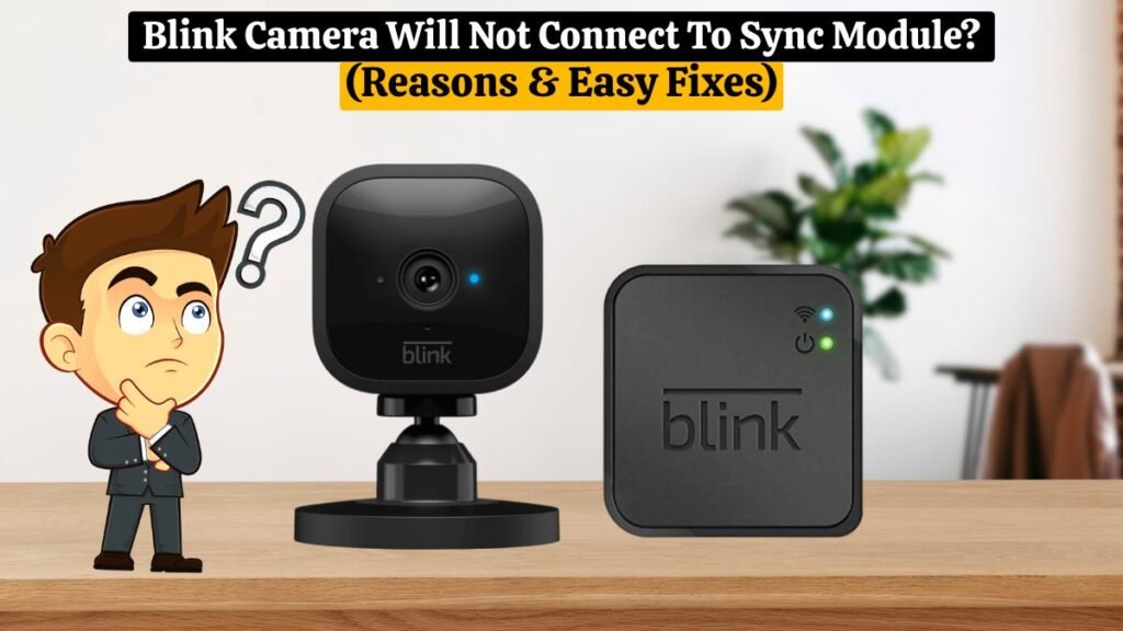 Blink Camera Will Not Connect To Sync Module