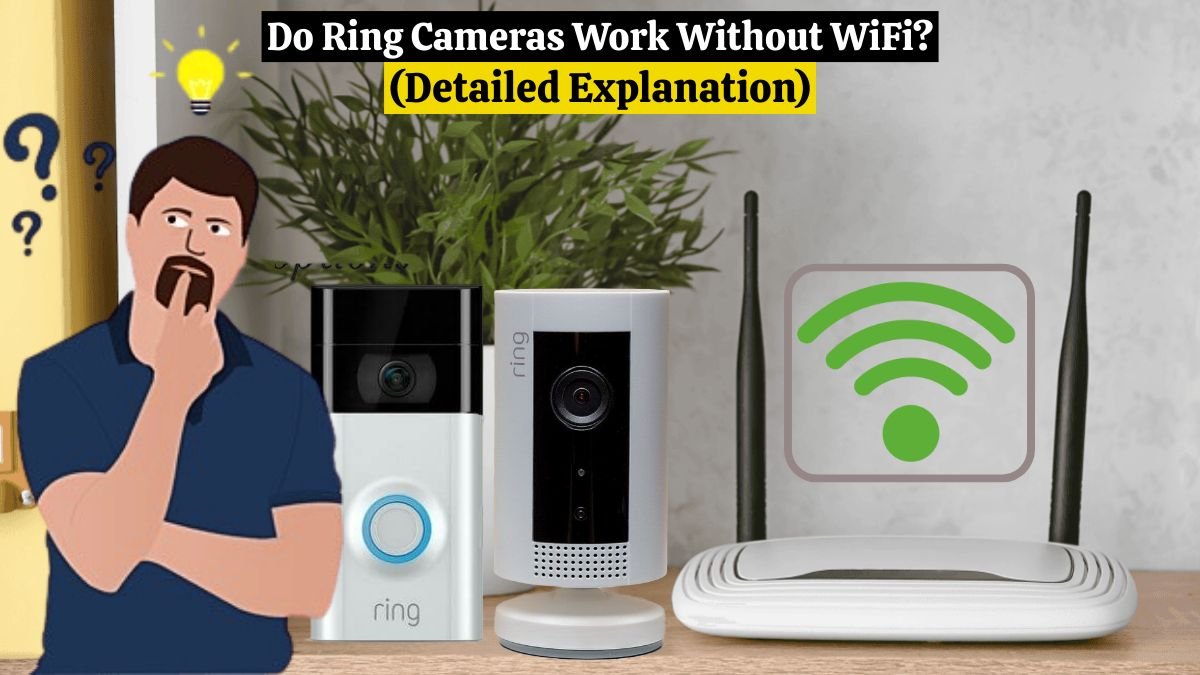 Do Ring Cameras Work Without WiFi