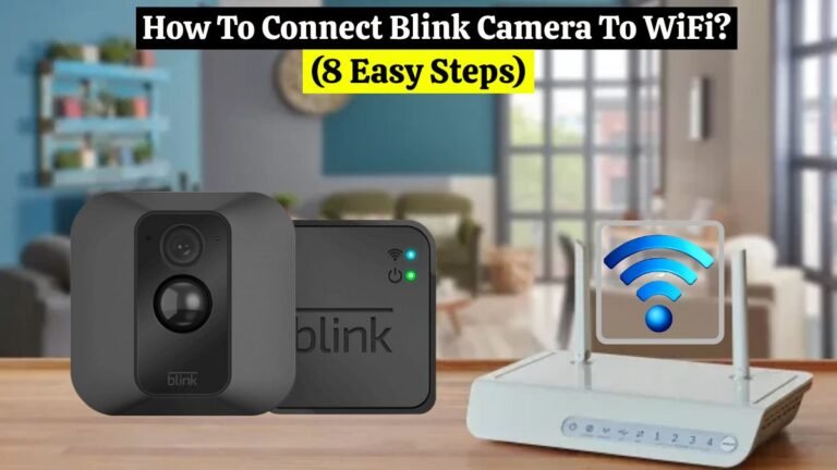 How To Connect Blink Camera To WiFi