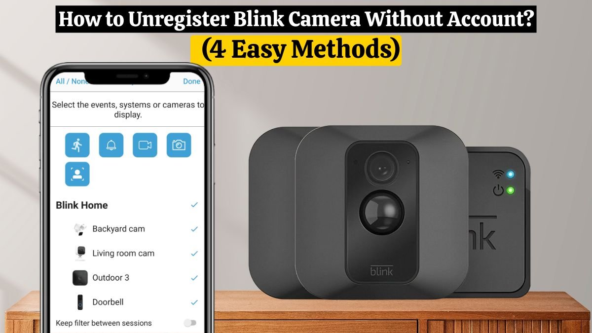How to Unregister Blink Camera Without Account